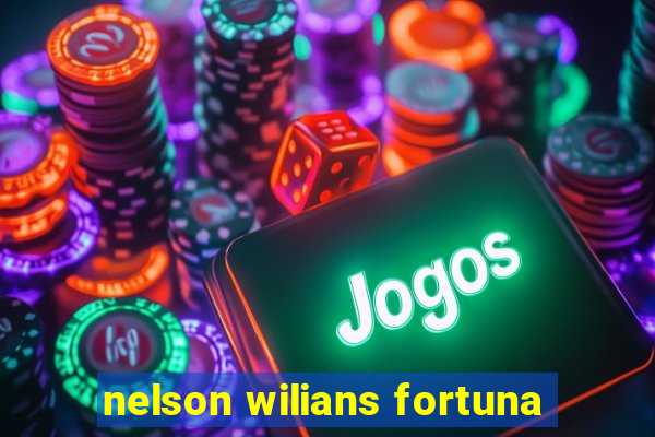 nelson wilians fortuna